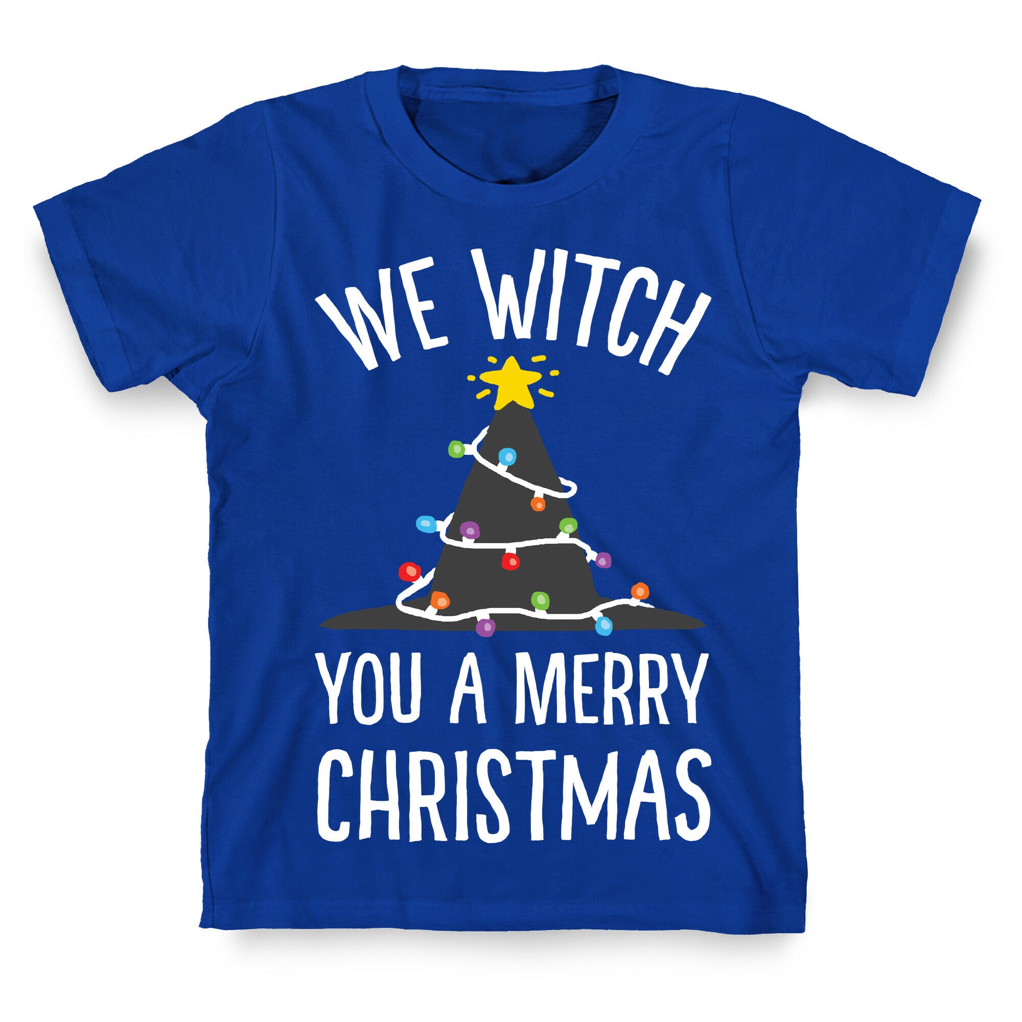 We Witch You A Merry Christmas T-Shirt